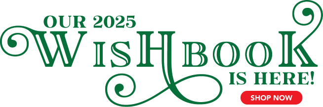 Our 2025 wishbook is here!